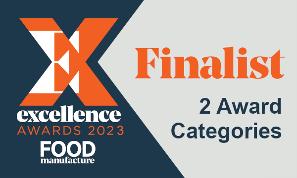 Food Manufacture Excellence Awards 2023 - finalist in 2 award categories